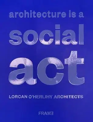 Architektúra Architecture is a Social Act - Kolektív autorov