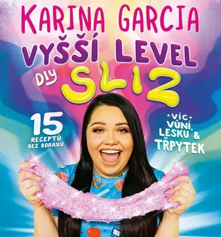 Modelárstvo, vystrihovačky Karina Garcia - Vyšší level DIY Sliz - Karina Garcia