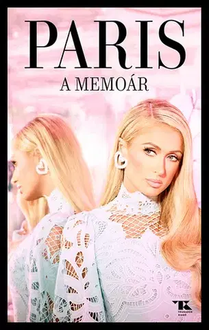 Fejtóny, rozhovory, reportáže A memoár - Paris Hilton
