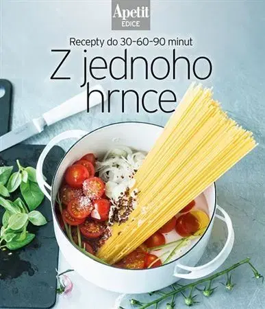 Kuchárky - ostatné Z jednoho hrnce - Recepty do 30–60–90 minut