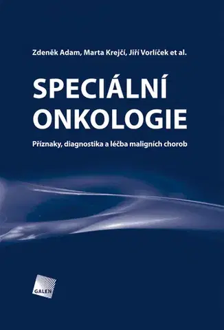 Onkológia Speciální onkologie - Adam Zdeněk,Marta Krejčí,Jiří Vorlíček
