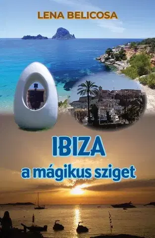 Európa Ibiza - a mágikus sziget - Lena Belicosa