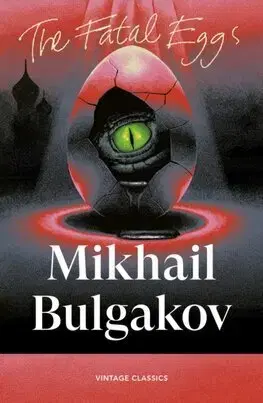 Svetová beletria The Fatal Eggs - Mikhail Afanasevich Bulgakov