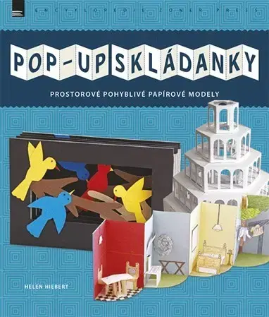 Výrobky z papiera Pop-up skládanky - Helen Hiebert
