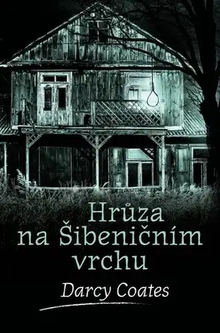 Detektívky, trilery, horory Strašidelné domy 10: Hrůza na Šibeničním vrchu - Darcy Coates