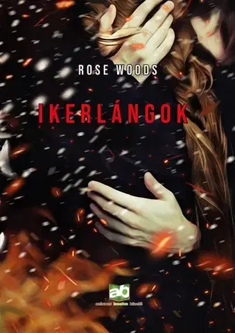 Romantická beletria Ikerlángok - Woods Rose