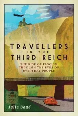 História - ostatné Travellers in the Third Reich - Julia Boyd