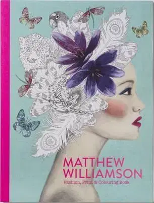 Ručné práce - ostatné Matthew Williamson - Fashion, Print & Colouring
