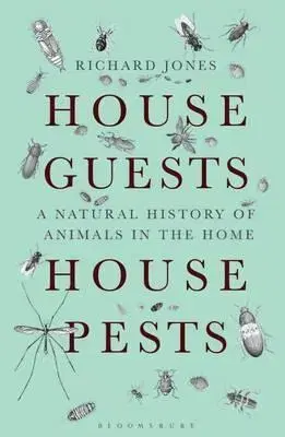 Prírodné vedy House Guests, House Pests - Richard Jones