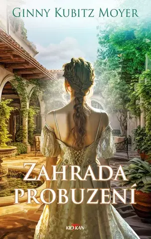 Romantická beletria Zahrada probuzení - Ginny Kubitz Moyer