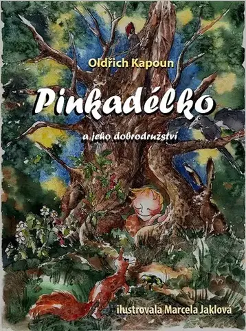 Rozprávky Pinkadélko a jeho dobrodružství - Oldřich Kapoun