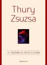 Young adults A tűzpiros üveggömb - Zsuzsa Thury