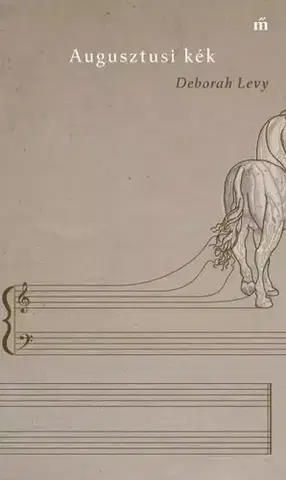 Filozofia Augusztusi kék - Deborah Levy