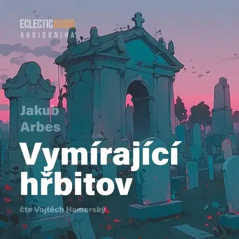 Svetová beletria EclecticAudio Vymírající hřbitov