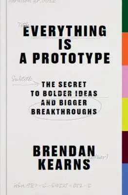 Biznis a kariéra Everything is a Prototype - Brendan Kearns