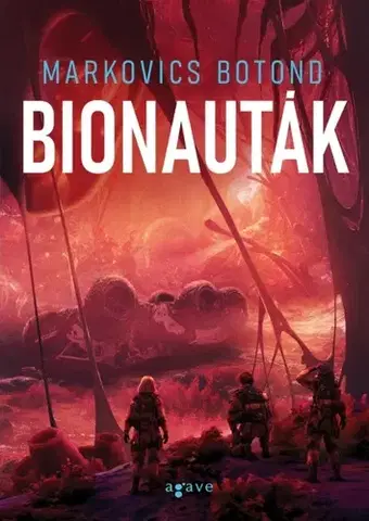 Sci-fi a fantasy Bionauták - Markovics Botond