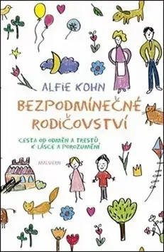 Výchova, cvičenie a hry s deťmi Bezpodmínečné rodičovství - Alfie Kohn