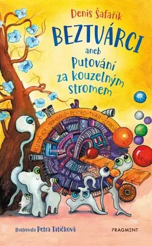 Rozprávky Beztvárci aneb Putování za kouzelným stromem - Denis Šafařík