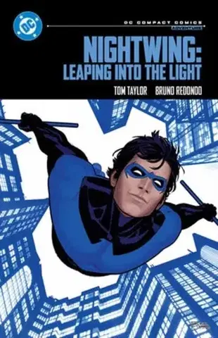Beletria - ostatné Nightwing: Leaping into the Light: DC Compact Comics Edition - Bruno Redondo,Tom Taylor