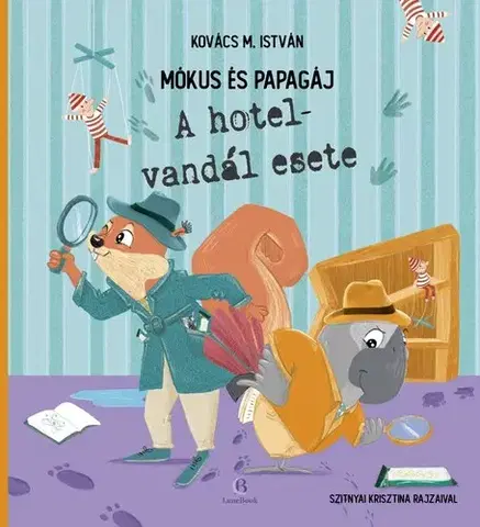 Dobrodružstvo, napätie, western Mókus és Papagáj: A hotelvandál esete - István M. Kovács