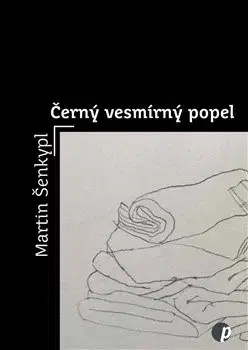 Česká poézia Černý vesmírný popel - Martin Šenkypl