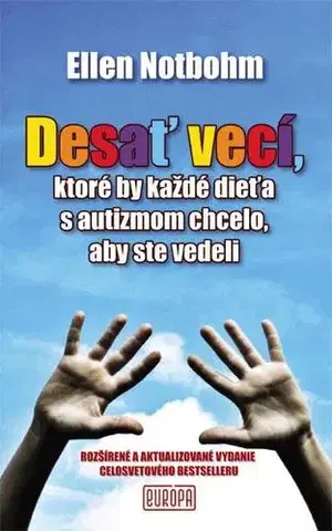 Starostlivosť o dieťa, zdravie dieťaťa Desať vecí, ktoré by každé dieťa s autizmom chcelo, aby ste vedeli 2. vydanie - Ellen Notbohm