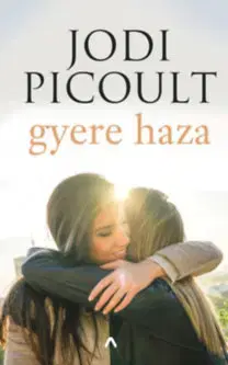 Svetová beletria Gyere haza - Jodi Picoult