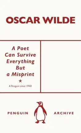 Svetová beletria A Poet Can Survive Everything But a Misprint - Oscar Wilde