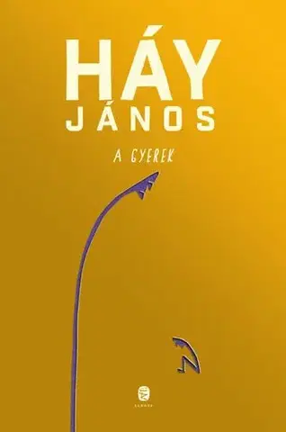 Svetová beletria A gyerek - János Háy