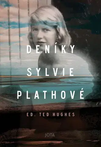 Biografie - ostatné Deníky Sylvie Plathové - Sylvia Plathová