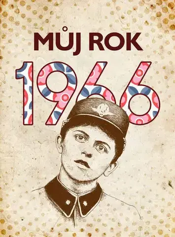 História - ostatné Můj rok 1966 - Markéta Kyzlinková