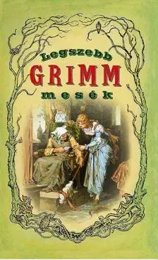 Rozprávky Legszebb Grimm mesék