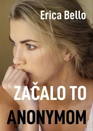 Detektívky, trilery, horory Začalo to anonymom - Erica Bello