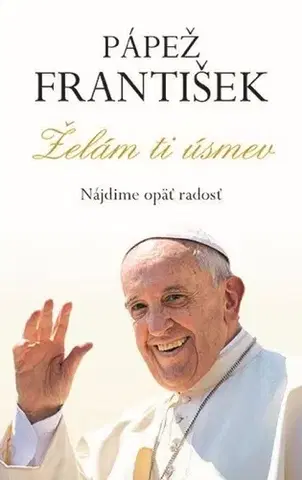 Kresťanstvo Želám ti úsmev - Pápež František