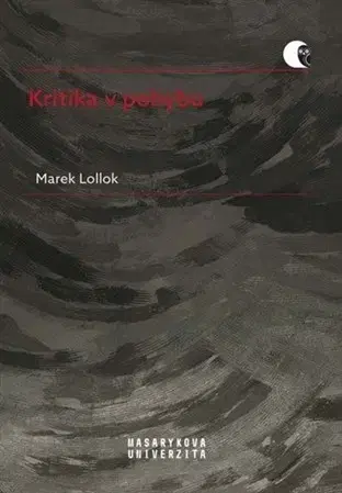 Literárna veda, jazykoveda Kritika v pohybu - Marek Lollok