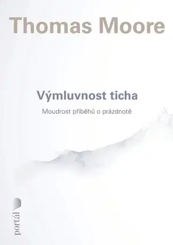 Filozofia Výmluvnost ticha - Thomas Moore,Pavel Kolmačka