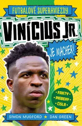 Pre deti a mládež - ostatné Vinícius Jr je macher! - Simon Mugford,Dan Green,Ivan Truchlík