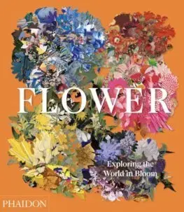 Cudzojazyčná literatúra Flower: Exploring the World in Bloom - Kolektív autorov