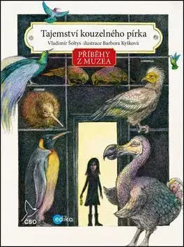 Dobrodružstvo, napätie, western Příběhy z muzea. Tajemství kouzelného pírka - Vladimír Šoltys,Barbora Kyšková