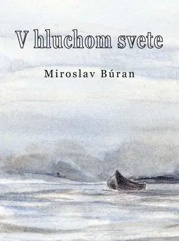 Slovenská poézia V hluchom svete - Miroslav Búran