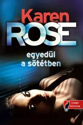 Detektívky, trilery, horory Egyedül a sötétben (Cincinnati 2.) - Karen Rose,Emese Írás