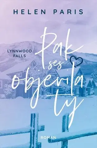 Romantická beletria Lynnwood Falls 2: Pak ses objevila ty - Helen Paris