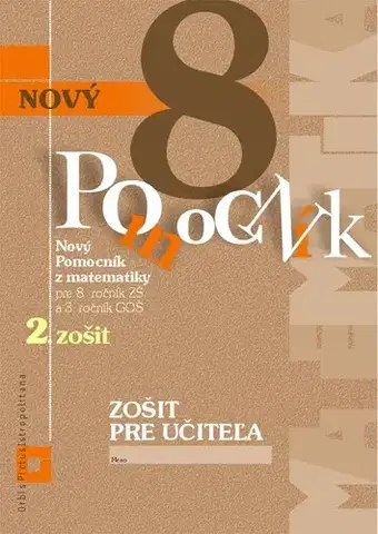 Matematika Nový pomocník z matematiky 8 – 2. časť Zošit pre učiteľa - Monika Porkertová,Iveta Kohanová