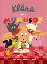 Pre deti a mládež - ostatné Klára és a mumusok - Petra Nagyová Džerengová