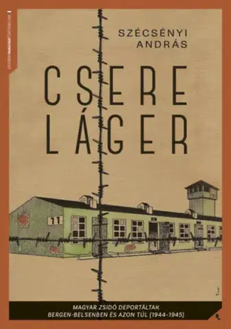 Druhá svetová vojna Csereláger - András Szécsényi