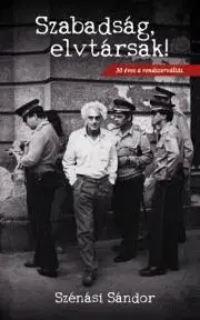 Svetové dejiny, dejiny štátov Szabadság, elvtársak! - Szénási Sándor