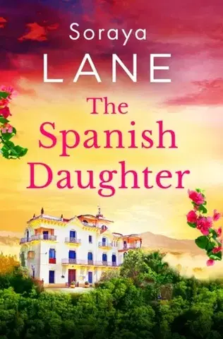 Romantická beletria The Spanish Daughter - Soraya Lane