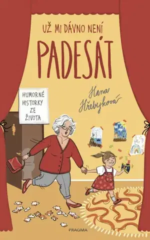 Humor a satira Už mi dávno není padesát - Hana Hřebejková