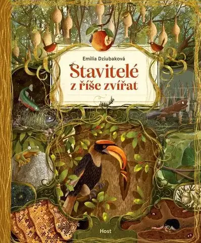 Príroda Stavitelé z říše zvířat - Emilia Dziubaková
