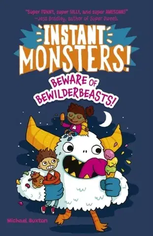 Pre deti a mládež Instant Monsters! Beware of Bewilderbeasts! - Michael Buxton